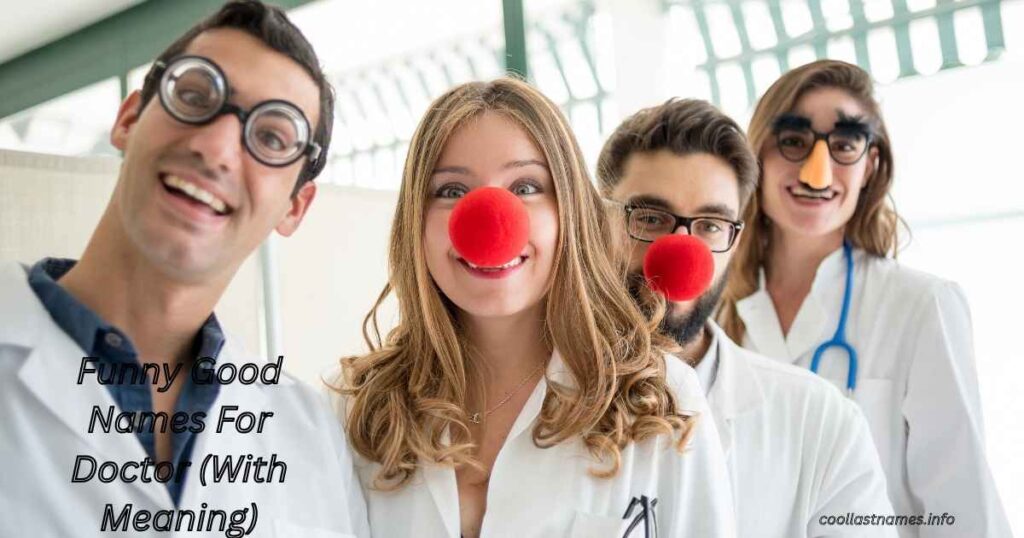Funny Good Names For Doctor (With Meaning)