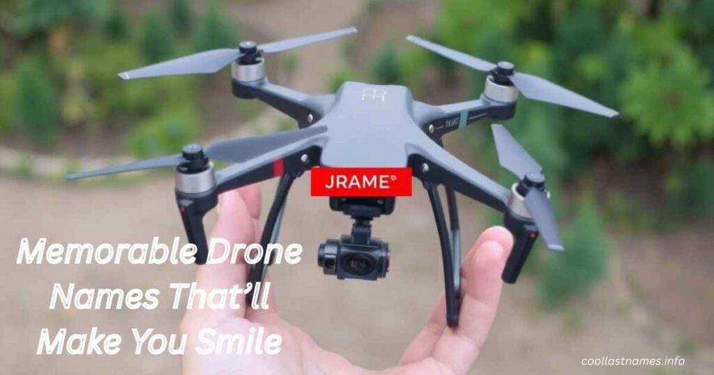 Memorable Drone Names That’ll Make You Smile