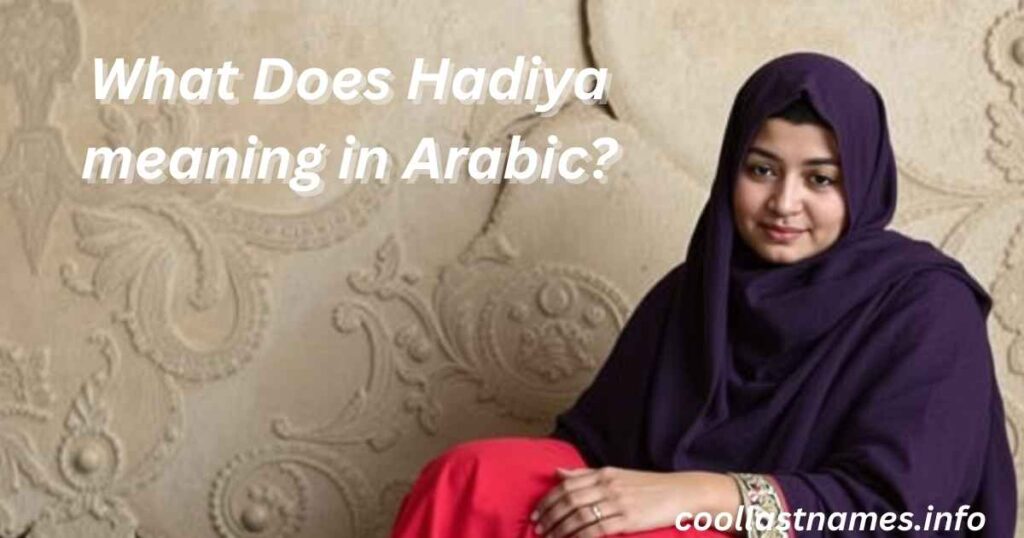 What Does Hadiya meaning in Arabic?
