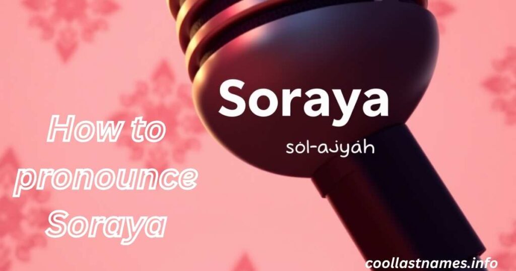 How to pronounce Soraya
