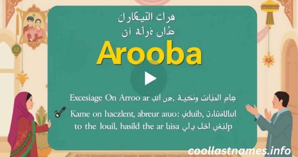 What does Arooba mean in Arabic?