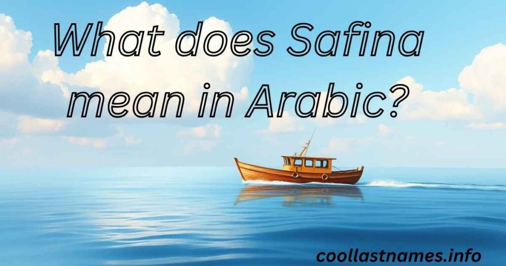 what-does-safina-mean-in-arabicWhat does Safina mean in Arabic?